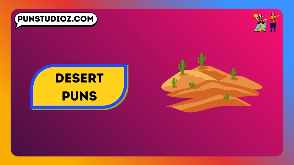 Desert Puns