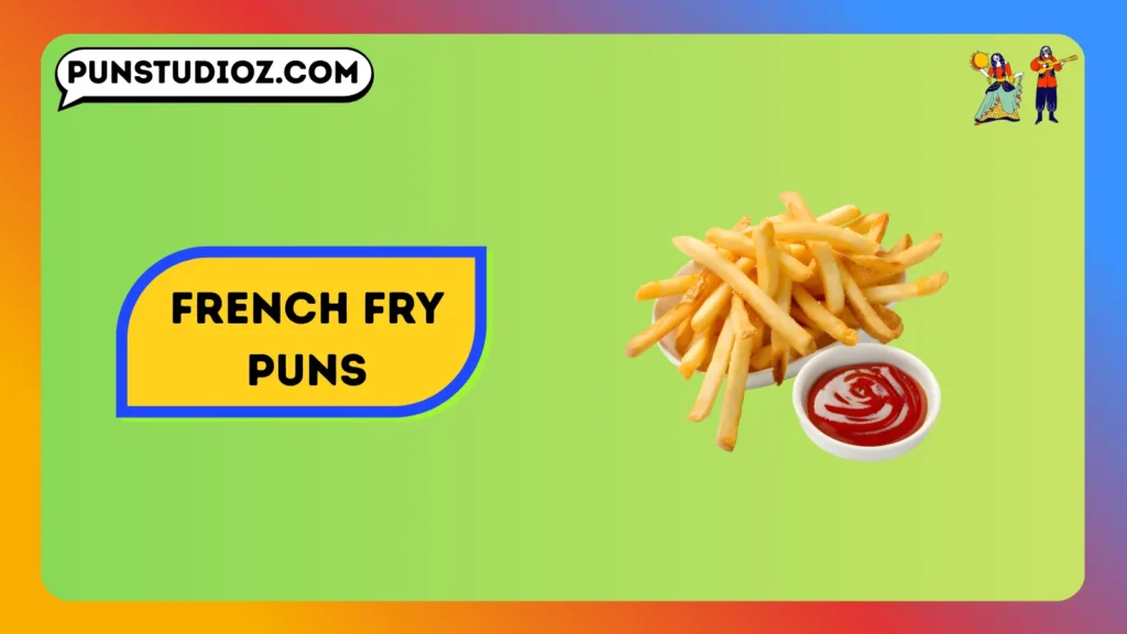 French Fry Puns
