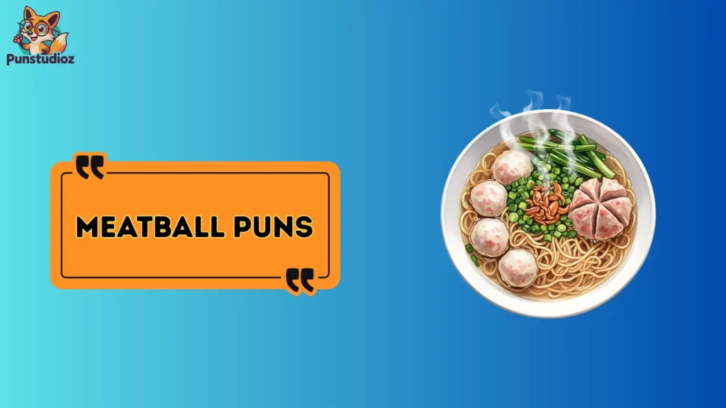 Meatball Puns