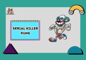 Serial Killer Puns