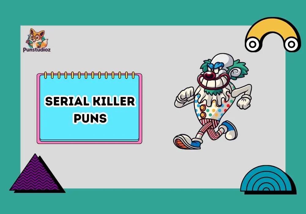 Serial Killer Puns
