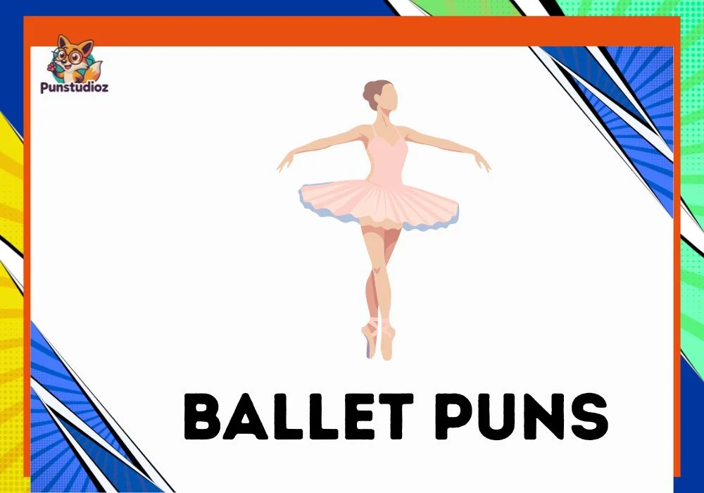 Ballet Puns