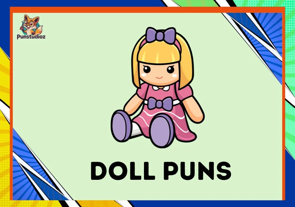 Doll Puns
