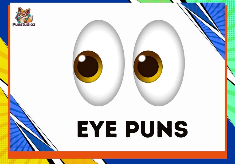 Eye Puns