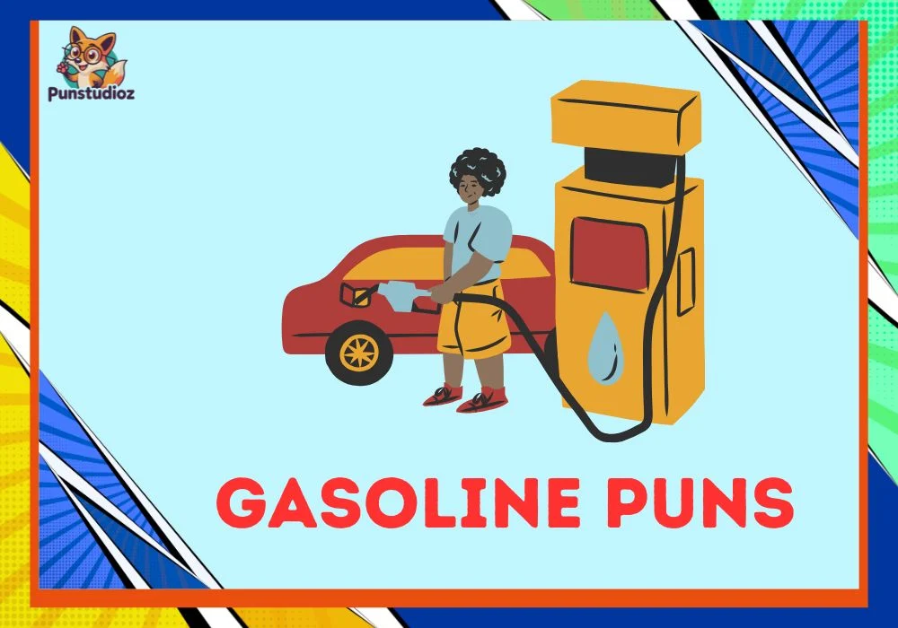 Gasoline puns