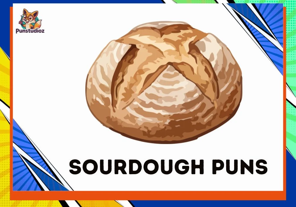 Sourdough Puns