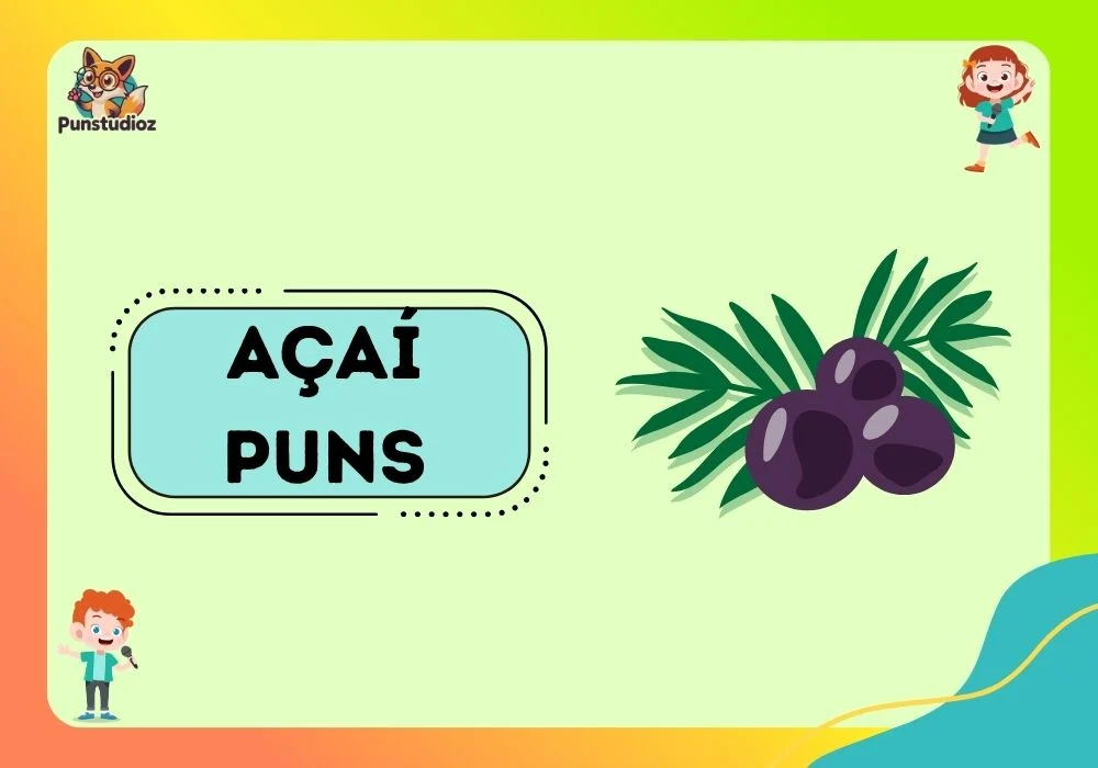 Açaí Puns
