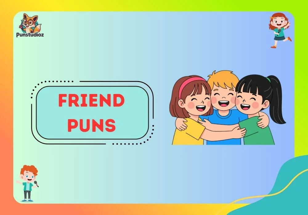 Friend Puns