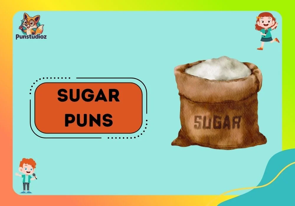 Sugar Puns