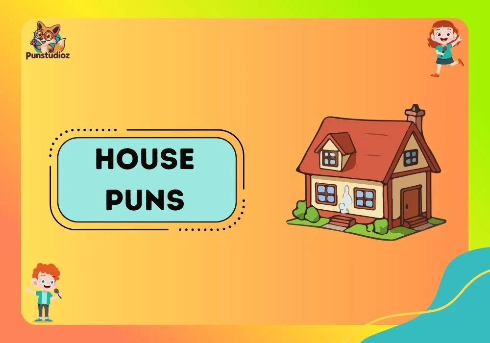 House Puns