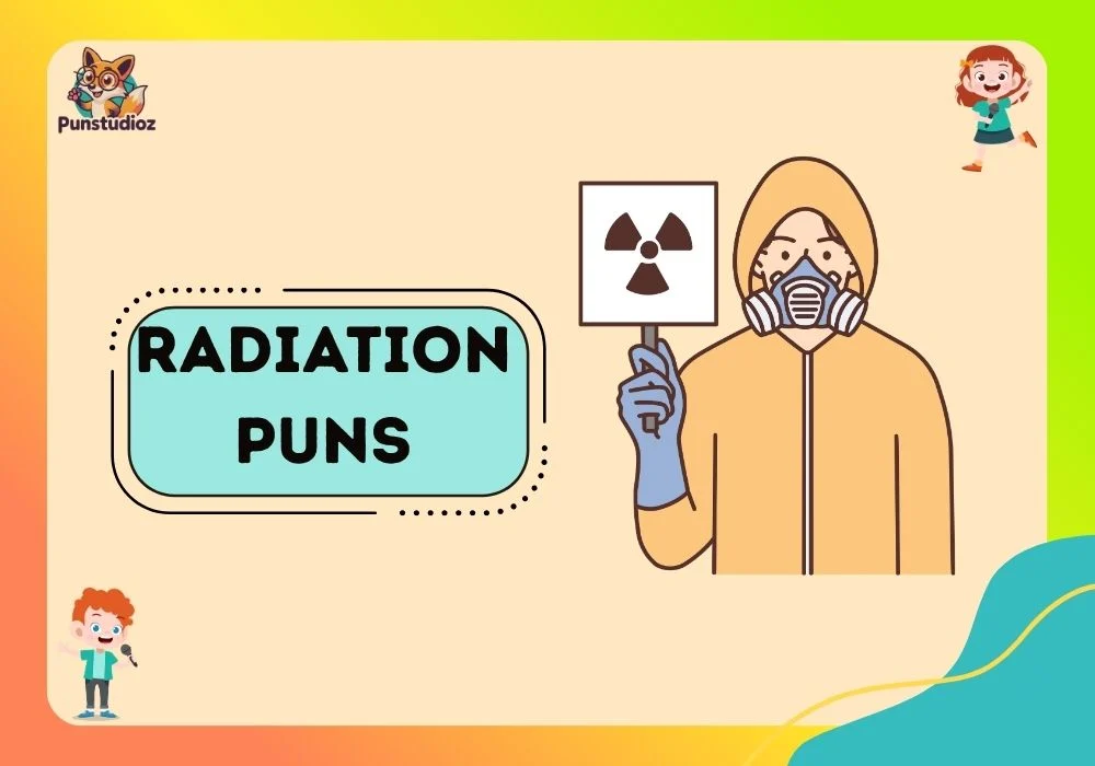Radiation Puns