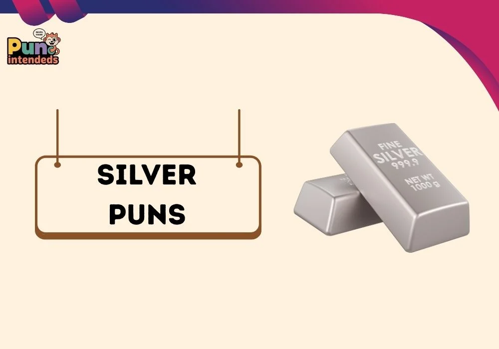 Silver Puns