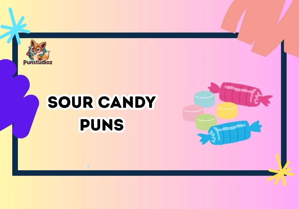 Sour Candy Puns