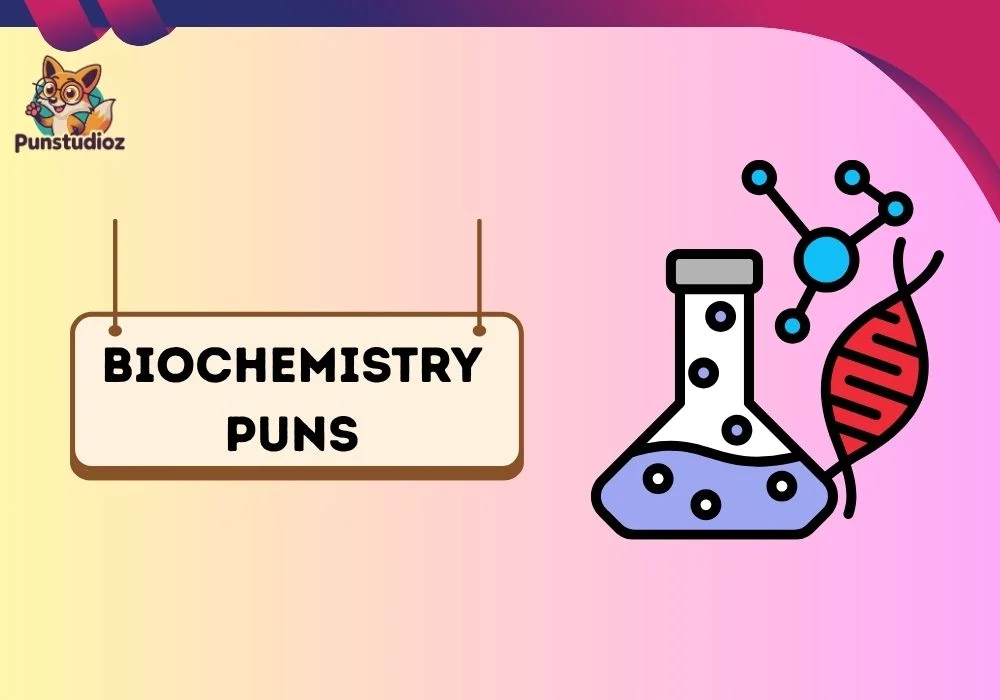 Biochemistry Puns