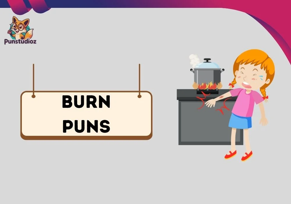 Burn Puns
