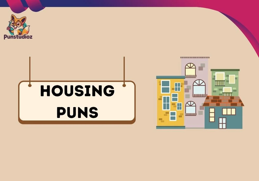 Housing Puns