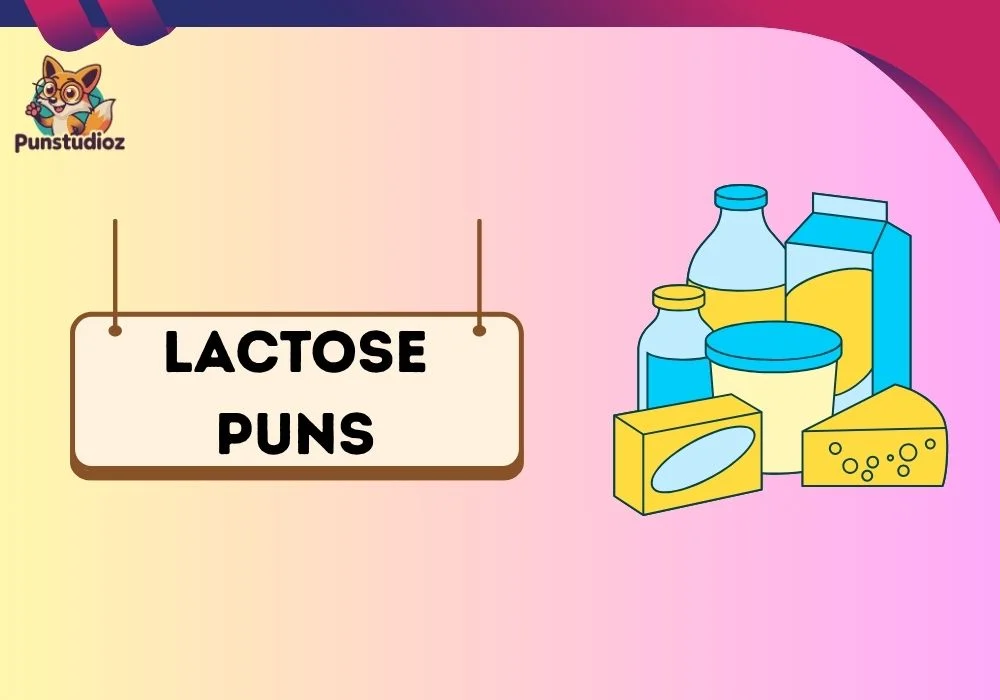 Lactose Puns