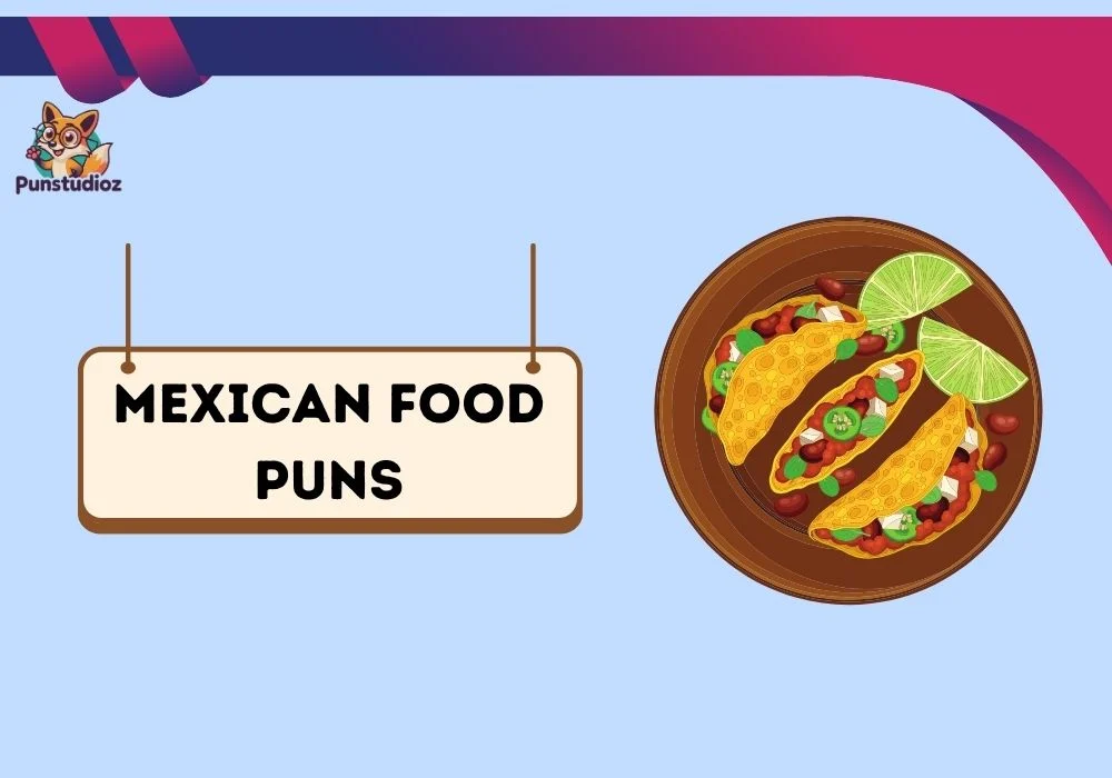 Mexican Food Puns