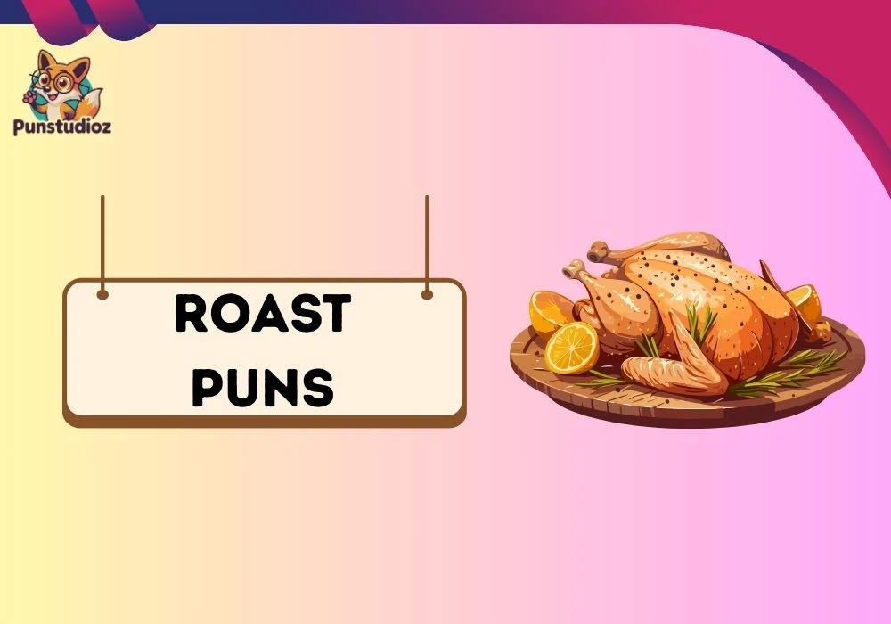 Roast Puns