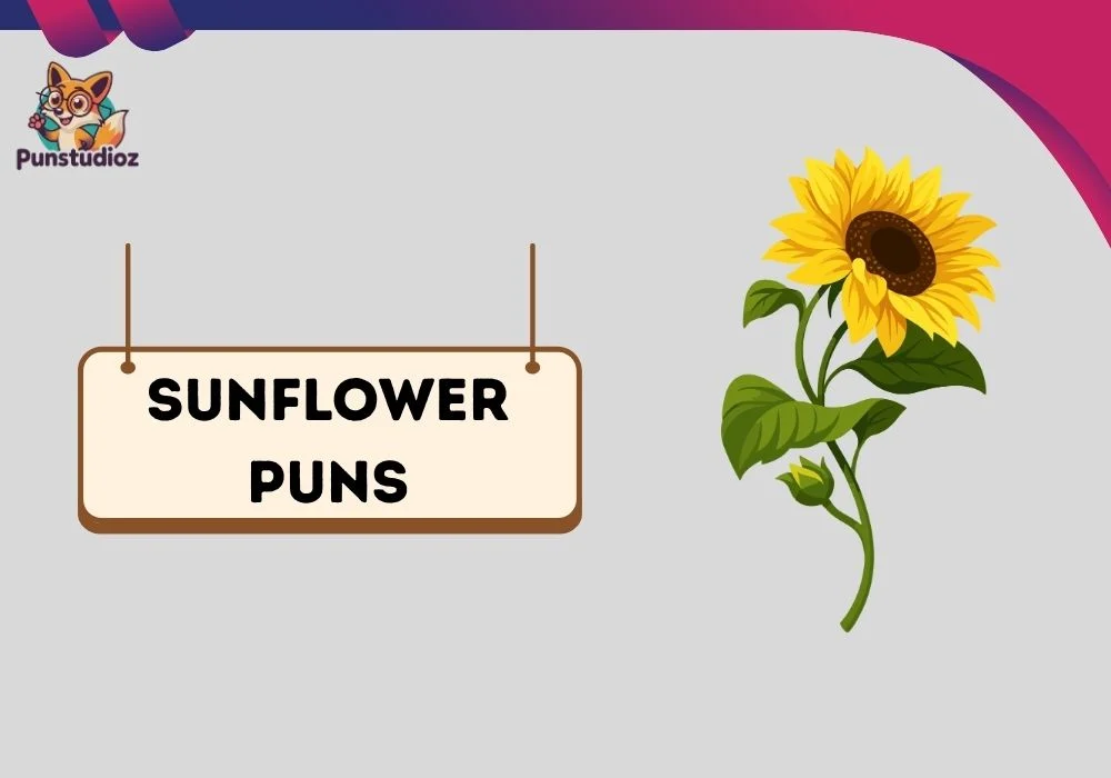 Sunflower Puns